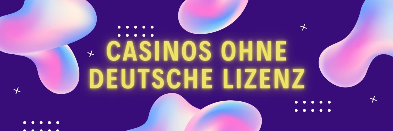 Die besten casinos ohne deutsche lizenz im Jahr 2023 219